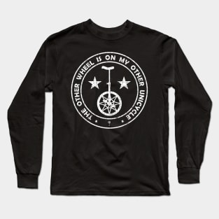 Funny Sarcastic Unicyclist Saying About Other Wheel Long Sleeve T-Shirt